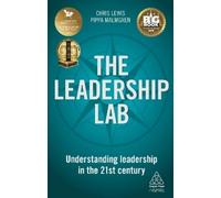 Chris Lewis Pippa Malmgren The Leadership Lab (Tascabile) Kogan Page Inspire