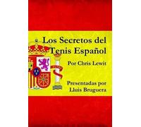 Chris Lewit Los Secretos del Tenis Español (Tascabile)