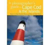 Chris Linder The Photographer's Guide to Cape Cod & the Islands (Tascabile)