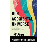Chris Lintott Our Accidental Universe (Copertina rigida)