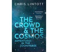 Chris Lintott The Crowd and the Cosmos (Tascabile)