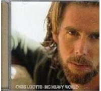 Chris Lizotte - Big Heavy World (UK Import)