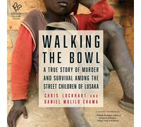 Chris Lockhart Daniel Mulilo Chama Walking the Bowl (Tascabile)