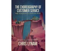 Chris Lynam The Choreography of Customer Service (Copertina rigida)