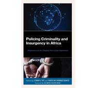 Chris M. A. Kwaj Policing Criminality and Insurgency in Afric (Copertina rigida)