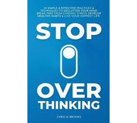Chris M Brooks Stop Overthinking: 35 Simple & Effective Practices & (Tascabile)