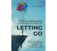 Chris M Brooks Stop Overthinking & Master The Art Of Letting Go (2 i (Tascabile)