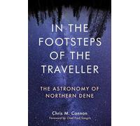 In the Footsteps of the Traveller: The Astronomy of Northern Dene