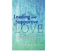 Chris M Lyon Leading and Supportive Love (Tascabile)