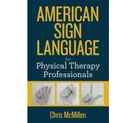 Chris M McMille American Sign Language for Physical Therapy Professi (Tascabile)