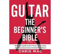 Chris Mac Guitar - The Beginners Bible (5 in 1) (Tascabile)