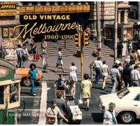 Chris Macheras Old Vintage Melbourne, 1960-1990 (Copertina rigida)