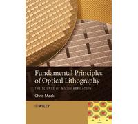 Chris Mack Fundamental Principles of Optical Lithography (Tascabile)