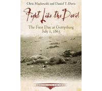 Chris Mackowski Fight Like The Devil (Tascabile) Emerging Civil War Series