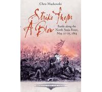 Chris Mackowski Strike Them A Blow (Tascabile) Emerging Civil War Series