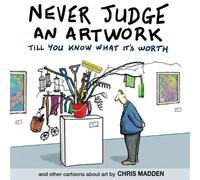 Chris Madden Never Judge an Artwork Till You Know What it's Worth (Tascabile)