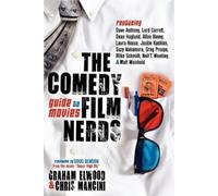 Chris Mancini Graham Elwood The Comedy Film Nerds Guide to Movies (Tascabile)