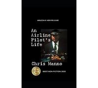 Chris Manno An Airline Pilot's Life (Tascabile)