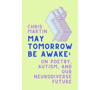 Chris Martin May Tomorrow Be Awake (Copertina rigida)