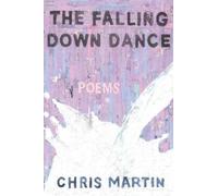 Chris Martin The Falling Down Dance (Tascabile)