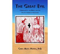 Chris Mato Nunpa Ph.D The Great Evil (Tascabile)