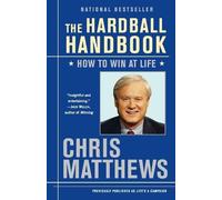 Chris Matthews The Hardball Handbook (Tascabile)