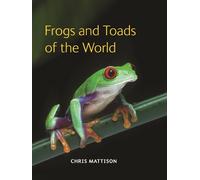 Chris Mattison Frogs and Toads of the World (Copertina rigida)