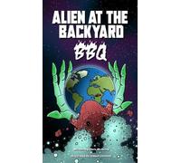 Chris McAuley Alien at the Backyard BBQ (Copertina rigida)