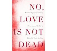 Chris McCabe No, Love Is Not Dead (Copertina rigida)