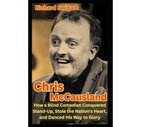 Chris McCausland: How a Blind Comedian Conquered Stand-Up, Stole the Nation’s Heart, and Danced His Way to Glory