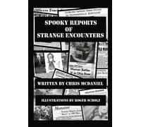 Chris McDaniel Spooky Reports of Strange Encounters (Tascabile)