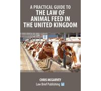 Chris McGarvey A Practical Guide to the Law of Animal Feed in the Un (Tascabile)