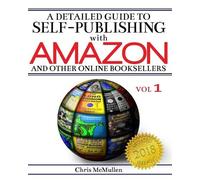 Chris McMullen A Detailed Guide to Self-Publishing with Amazon and O (Tascabile)