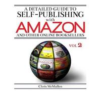 Chris McMullen A Detailed Guide to Self-Publishing with Amazon and O (Tascabile)