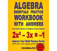 Chris McMullen Algebra Essentials Practice Workbook with Answers (Tascabile)