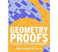 Chris McMullen Geometry Proofs Essential Practice Problems Workbook (Tascabile)