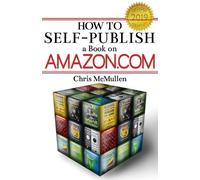 Chris McMullen How to Self-Publish a Book on Amazon.com (Tascabile)