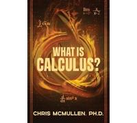 Chris McMullen What is calculus? (Tascabile)