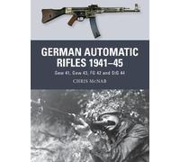 Chris McNab German Automatic Rifles 1941-45 (Tascabile) Weapon