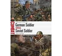 Chris McNab German Soldier vs Soviet Soldier (Tascabile) Combat