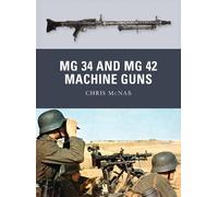 Chris McNab MG 34 and MG 42 Machine Guns (Tascabile) Weapon