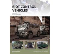 Chris McNab Riot Control Vehicles (Tascabile) New Vanguard