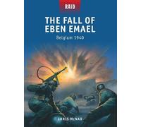 Chris McNab The Fall of Eben Emael (Tascabile) Raid