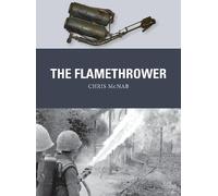 Chris McNab The Flamethrower (Tascabile) Weapon