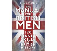 Chris McNab The Manual for British Men (Tascabile)