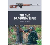 Chris McNab The SVD Dragunov Rifle (Tascabile) Weapon