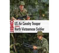 Chris McNab – US Air Cavalry Trooper vs North Vietnamese Soldier: Vietnam 1965-68 – Tascabile
