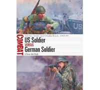 US Soldier vs German Soldier: Salerno, Anzio, and Omaha Beach, 1943-44