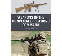 Chris McNab Weapons of the US Special Operations Command (Tascabile) Weapon