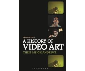 Chris Meigh-Andrews A History of Video Art (Tascabile)